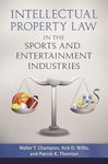 Intellectual Property Law in the Sports and Entertainment Industries