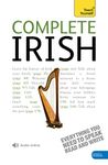 Complete Irish Beginner to Intermediate Book and Audio Course: Learn to read, write, speak and understand a new language with Teach Yourself