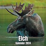 Elch Kalender 2024: 14-Monats-Planer, November 2023 bis Dezember 2024, für Zuhause und Büro für Tierliebhaber