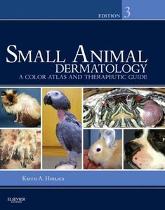 Small Animal Dermatology - E-Book: A Color Atlas and Therapeutic Guide