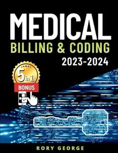 Medical Billing & Coding 2023-2024 Study Guide: Reach Your Goal! Includes Legal Guidelines | Q&A | Terminology | Extra Content