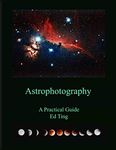 Astrophotography - A Practical Guide