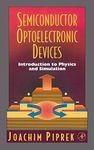 Semiconductor Optoelectronic Devices: Introduction to Physics and Simulation