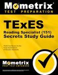 TExES Reading Specialist (151) Secrets Study Guide: TExES Test Review for the Texas Examinations of Educator Standards (Mometrix Secrets Study Guides)