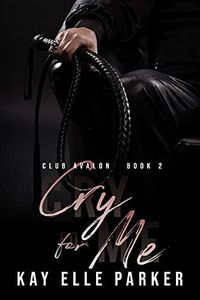 Cry For Me: Club Avalon Book 2 (English Edition)