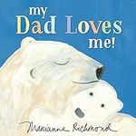 My Dad Loves Me!: A Cute New Dad or