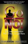 Go for No! : Yes is the Destination, No is How You Get There