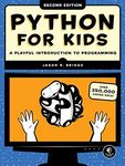 Python for Kids, 2nd Edition: A Playful Introduction to Programming