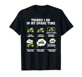 Things I Do In My Spare Time Drive Tractors T-Shirt