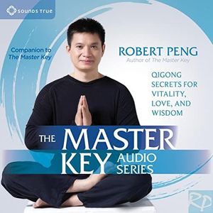 The Master Key Audio Series: Qigong Secrets for Vitality, Love, and Wisdom