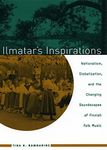 Ilmatar's Inspirations: Nationalism, Globalization, and the Changing Soundscapes of Finnish Folk Music (Chicago Studies in Ethnomusicology)