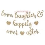 Pre-Strung Love Laughter & Happily Ever After Banner - NO DIY - Gold Glitter Bachelorette Wedding Bridal Party Banner - Pre-Strung Garland on 8 ft Strand - Gold Bachelorette Bridal Engagement Party