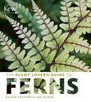 The Plant Lover's Guide to Ferns (Plant Lover's Guides)