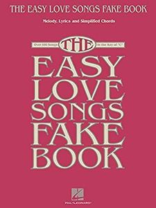 The Easy Love Songs Fake Book: Melody, Lyrics & Simplified Chords in the Key of C