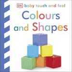 Baby Touch and Feel Colours and Shapes [Board book] DK