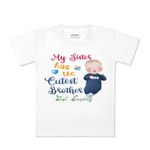 ARVESA Sister Has The Cutest Brother Just Saying TS-974 Kids Tshirt for Baby Boy and Baby Girl Dress Classic White