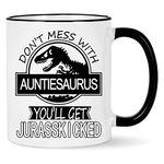 Don't Mess with Auntiesaurus You'll Get Jurasskicked Mug Auntiesaurus Cup Auntiesaurus Coffee Mug Birthday Mothers Day Gifts for Auntie Aunt from Nephew Niece Auntie Gifts 11 Ounce