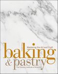 Baking and Pastry: Mastering the Art and Craft