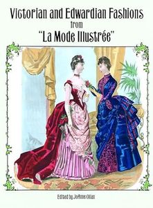 Victorian and Edwardian Fashions from "La Mode Illustrée" (Dover Fashion and Costumes)