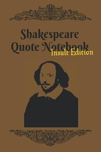 Shakespeare Quote Notebook: Insult Edition