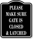 Please Make Sure Gate Is Closed And Latched BLACK Aluminum Composite Sign, 8.5"x10"