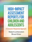 High-Impact Assessment Reports for Children and Adolescents: A Consumer-Responsive Approach