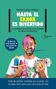 Hasta el error es divertido: La realidad de la Educación Infantil sin filtros ni purpurina (ACTUAL)