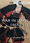 War in Japan: 1467–1615 (Essential Histories)