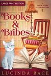 Books & Bribes Large Print: A Paranormal Witch Cozy Mystery