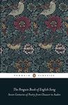 The Penguin Book of English Song: Seven Centuries of Poetry from Chaucer to Auden (Penguin Classics)