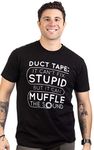 Duct Tape Can't Fix Stupid, but can Muffle The Sound | Funny Men Sarcasm T-Shirt-(Adult,2XL) Black