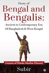 Story of Bengal and Bengalis: Ancient to Contemporary Era of Bangladesh & West Bengal : Genesis of Hindu-Muslim Discord