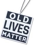 Old Lives Matter Air Freshener |Fantastic Car Present For Women Men Him Her Dad - Novelty Gift - Fun Gag Joke Birthday Accessories Funny Prank Christmas Stocking Filler...