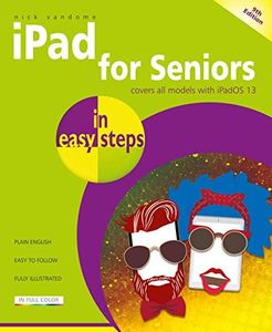 iPad for Seniors in Easy Steps 9/e: Covers all iPads with iPadOS, including iPad mini and iPad Pro