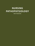 Nursing Pathophysiology Notebook: Blank Disease Template & Note Guide for Pathophysiology Students and Nursing Studies