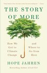 The Story of More: How We Got to Climate Change and Where to Go from Here