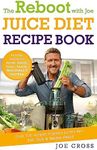 The Reboot with Joe Juice Diet Recipe Book: Over 100 recipes inspired by the film 'Fat, Sick & Nearly Dead'