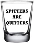 Rogue River Tactical Sarcastic Funny Spitters and Quitters Shot Glass, Gift Idea for Friend, Coworker or Boss, 1.5 Ounce