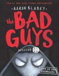 The Bad Guys Episode 11: Dawn of the Underlord Aaron Blabey