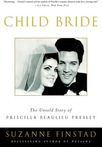 Child Bride: The Untold Story of Priscilla Beaulieu Presley