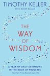 The Way of Wisdom: A Year of Daily Devotions in the Book of Proverbs (US title: God's Wisdom for Navigating Life)