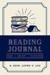 Reading Journal: A Book Lover's Log | Record and Review Up To 100 Books You Have Read | A Reading Tracker For Bookworms & Bibliophiles