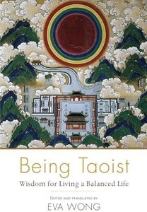 Being Taoist: Wisdom for Living a Balanced Life