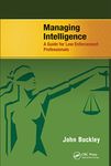 Managing Intelligence: A Guide for Law Enforcement Professionals