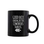 Designer Unicorn Printed Ceramic Coffee Mug Good Luck Finding Better Coworkers Than us (Black)