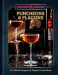 Puncheons and Flagons: The Official Dungeons & Dragons Cocktail Book [A Cocktail and Mocktail Recipe Book]