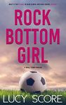 Rock Bottom Girl: A Small Town Romantic Comedy