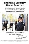 Canadian Security Guard Practice: Private Security Guard Practice Questions for Ontario, Alberta, Saskatchewan and Manitoba