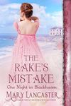 The Rake’s Mistake: A Regency Historical Romance (One Night in Blackhaven Book 6)