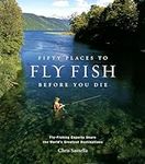 Fifty Places to Fly Fish Before You